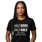 Half Hood l Half Holy T-Shirt